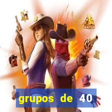 grupos de 40 dezenas da quina